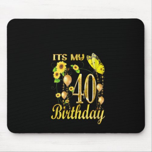 Its My 40th Birthday Sunflower Butterfly Mouse Pad