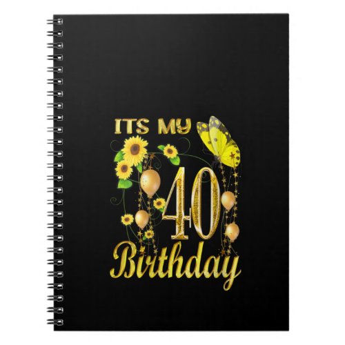 Its My 40th Birthday Sunflower Butterfly Notebook