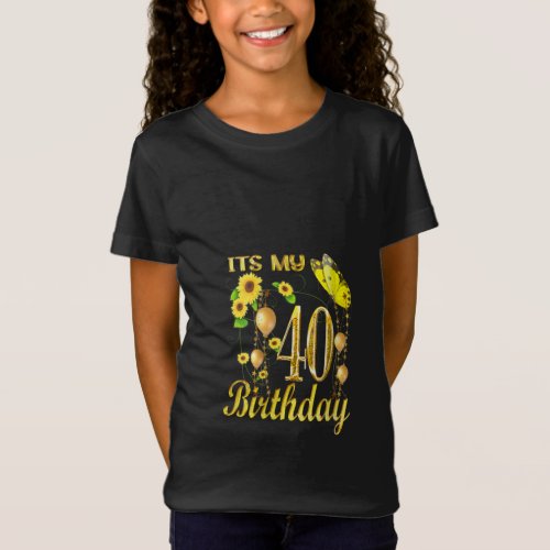 Its My 40th Birthday Sunflower Butterfly T_Shirt