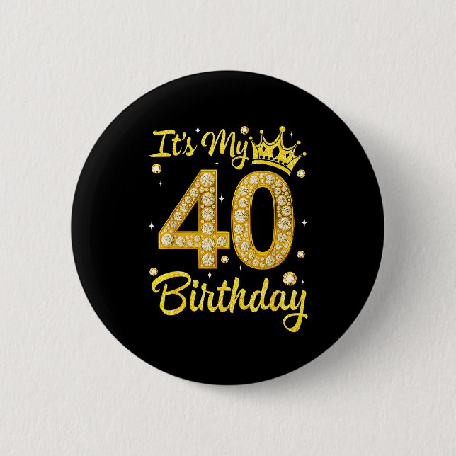 It's My 40th Birthday Women Queen Diamond Crown  Button (Front)