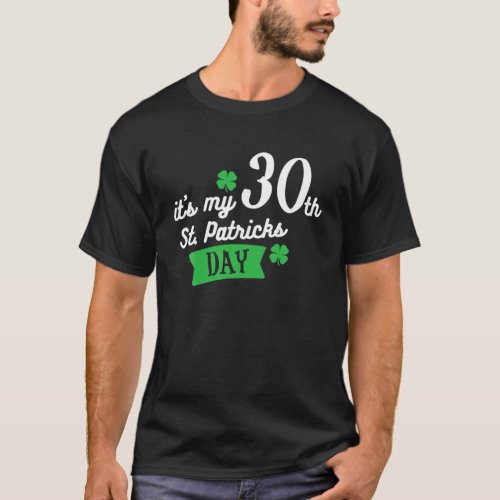 Its My 40Th St Patricks Day 40 Birthday T_Shirt