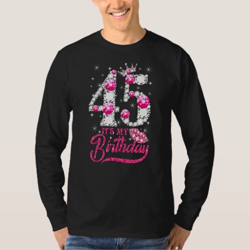Its My 45th Birthday  Queen 45 Years Old Crown Di T_Shirt