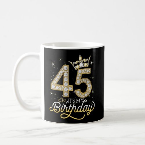 ItS My 45Th Diamond Crown 45 And Fabulous Coffee Mug