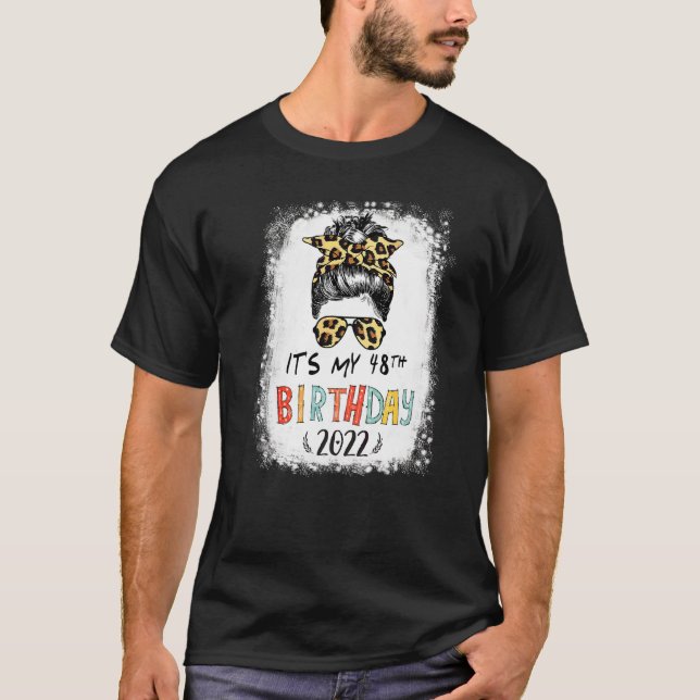 It's My 48th Birthday Girl Leopard Messy Bun 48 Ye T-Shirt (Front)