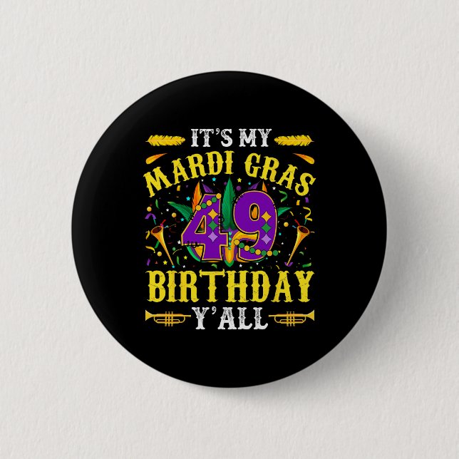 It's My 49th Mardi Gras Birthday Yall Celebration  Button (Front)