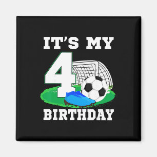 It's My 4 Year Old Birthday Soccer 4th Party Boy Magnet