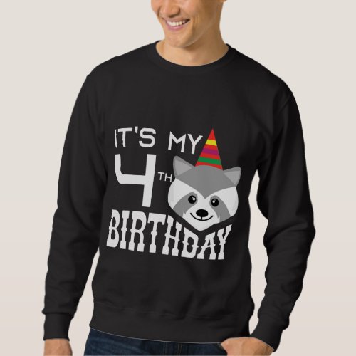Its My 4th Birthday 4 Years Old Raccoon Child B_d Sweatshirt