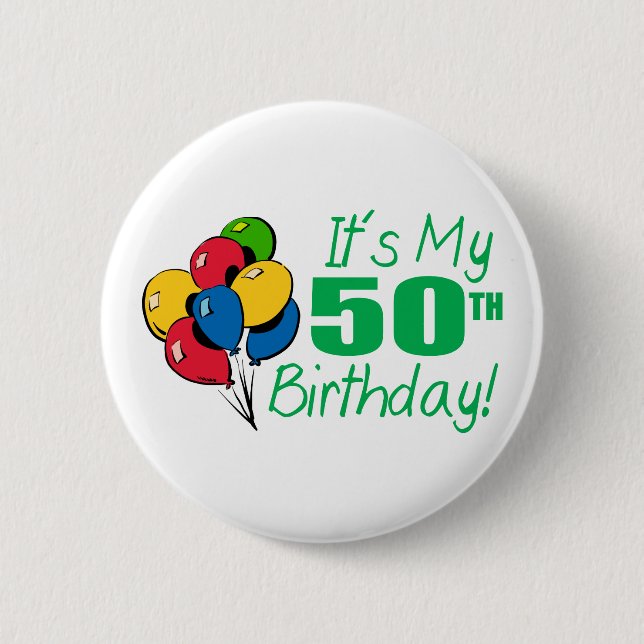 It's My 50th Birthday (Balloons) Button (Front)