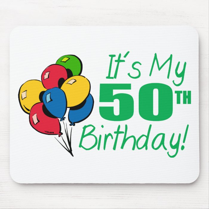 It's My 50th Birthday (Balloons) Mouse Mat