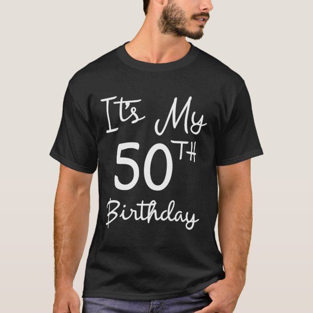 It'S My 50Th Birthday Gift Men Women 50 Years Old  T-Shirt (Front)