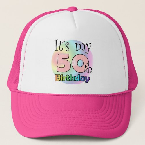 Its my 50th Birthday pink Trucker Hat