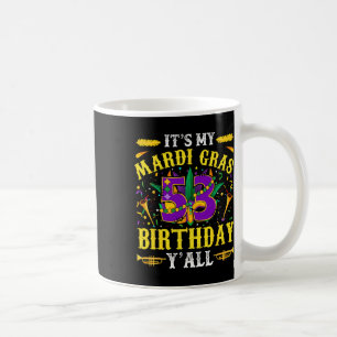 It's My 53rd Mardi Gras Birthday Yall Celebration Coffee Mug