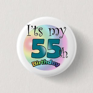 It's my 55th Birthday Button