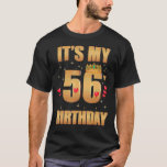It&#39;s My 56th Birthday 56 Years Old 56th Birthday Q T-Shirt