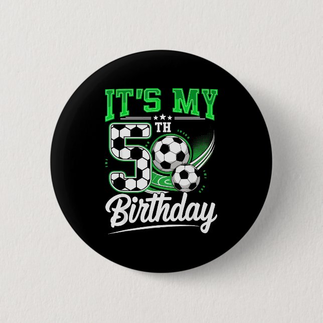 It's My 5th Birthday Boy Soccer Ball 5 Year Old Nu Button (Front)