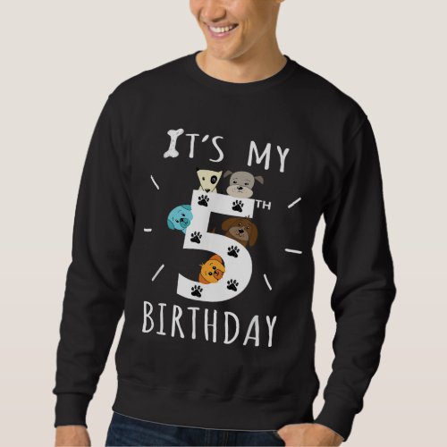 Its My 5th Birthday Dog Lover Theme 5 Years Old P Sweatshirt