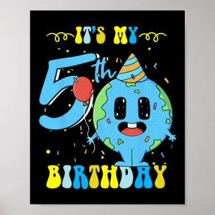 Its My 5th Birthday Earth Day Kids Poster