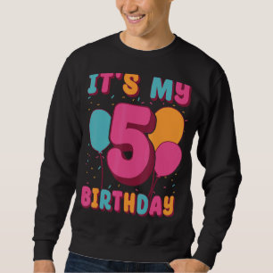 Its My 5th Birthday Sweatshirt