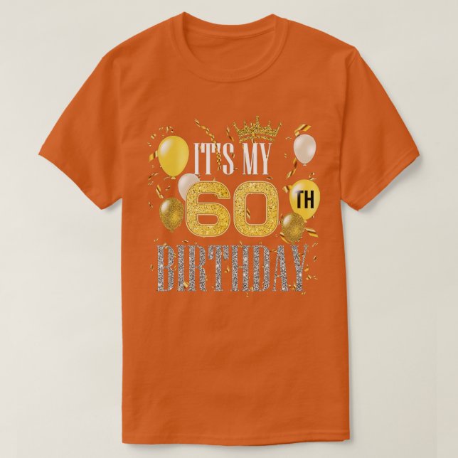 Its My 60th Birthday Cool 60 Years Old Birthday Pa T-Shirt (Design Front)
