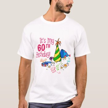 It's My 60th Birthday (party Hats) T-shirt by LushLaundry at Zazzle