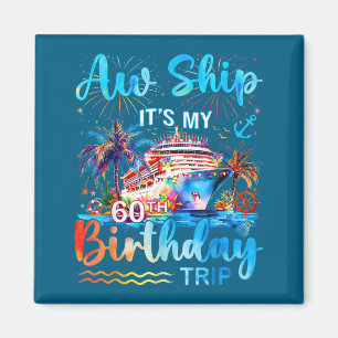 It's My 60th Birthday Trip Cruise Vacation Matchin Magnet