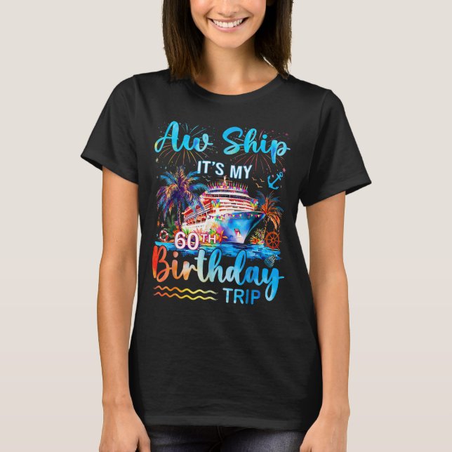 It's My 60th Birthday Trip Cruise Vacation Matchin T-Shirt (Front)
