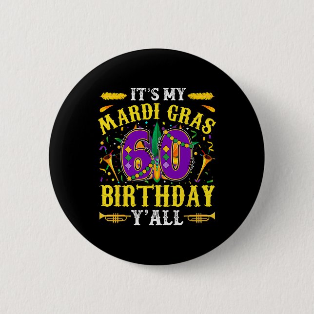 It's My 60th Mardi Gras Birthday Yall Celebration  Button (Front)