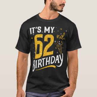 It's My 62Nd Birthday 62 Years Old T-Shirt