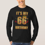 It&#39;s My 66th Birthday 66 Years Old 66th Birthday Q T-Shirt