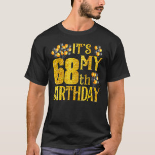 Its My 68th Birthday Happy 1954 Birthday For Men W T-Shirt