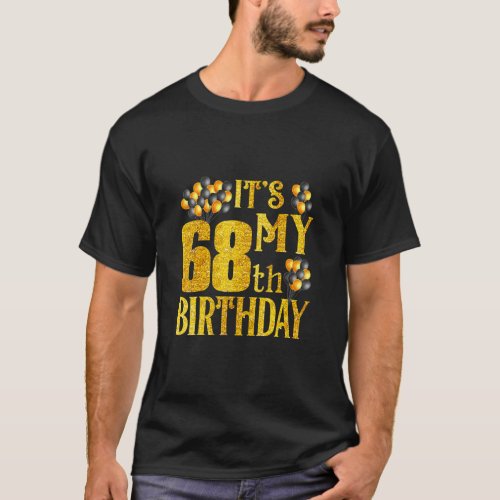 Its My 68th Birthday Happy 1954 Birthday For Men W T_Shirt