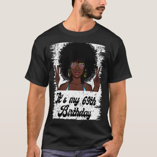Its My 69th Birthday Black Afro Girl Birthday For T_Shirt