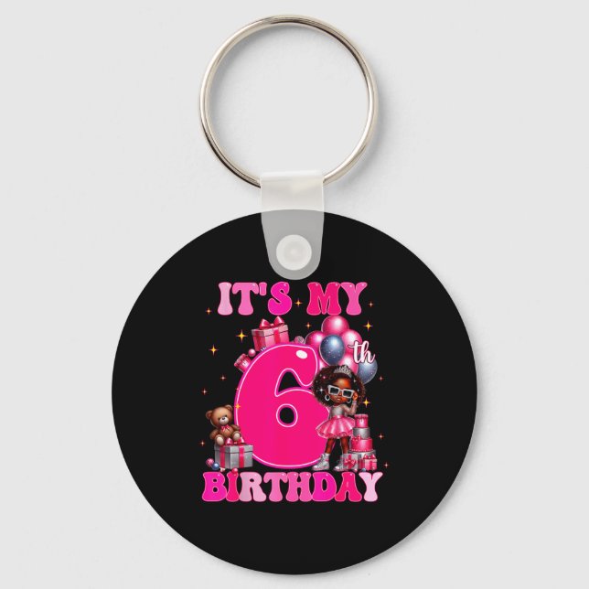 It's My 6th Birthday Black Girl 6 Year Old Melanin Keychain (Front)