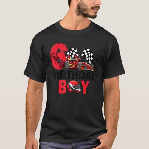 Its My 6th Birthday Boy 6 Toddler Racing Car Driv T_Shirt