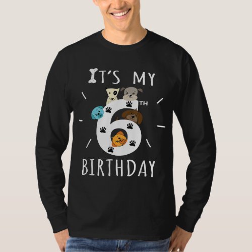 Its My 6th Birthday Dog Lover Theme 6 Years Old P T_Shirt