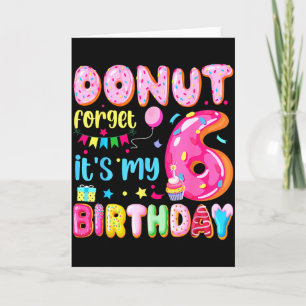 Its My 6th Birthday Donut Forget Pun Birthday 6 Ye Card