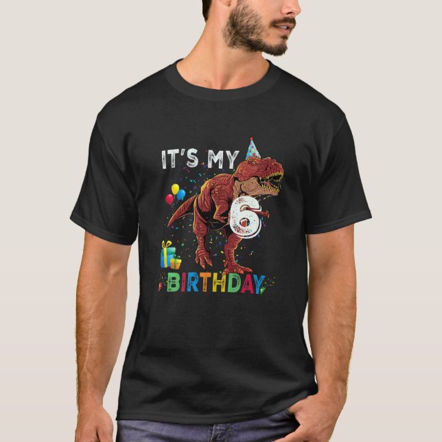 It's My 6th Birthday Happy 6 Years Dinosaur Rex Bd T-Shirt (Front)