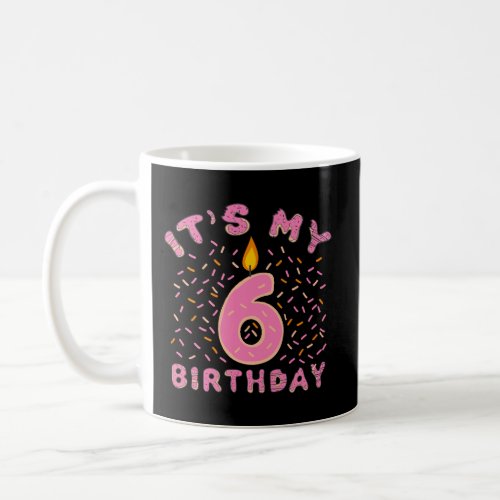 ItS My 6Th Birthday Shirt Girls 6 Years Old Donut Coffee Mug