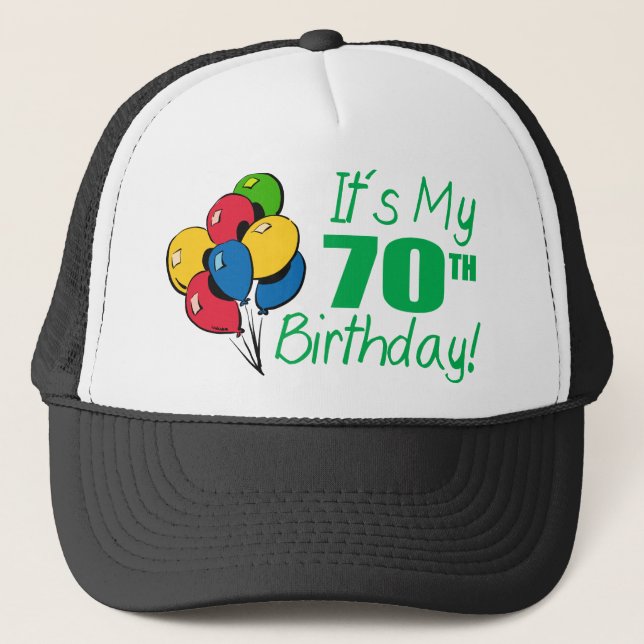 It's My 70th Birthday (Balloons) Trucker Hat (Front)