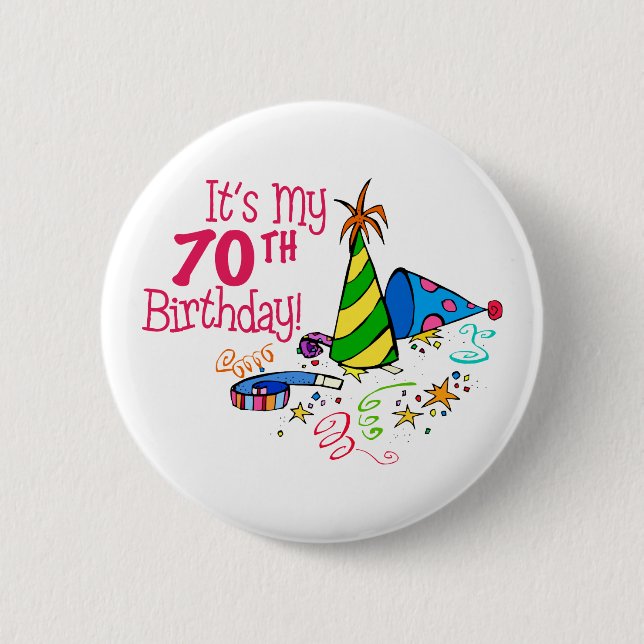 It's My 70th Birthday (Party Hats) Button (Front)