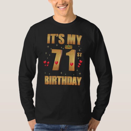 Its My 71th Birthday 71 Years Old 71th Birthday Q T_Shirt