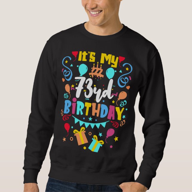 It's My 73rd Birthday. Sweatshirt (Front)