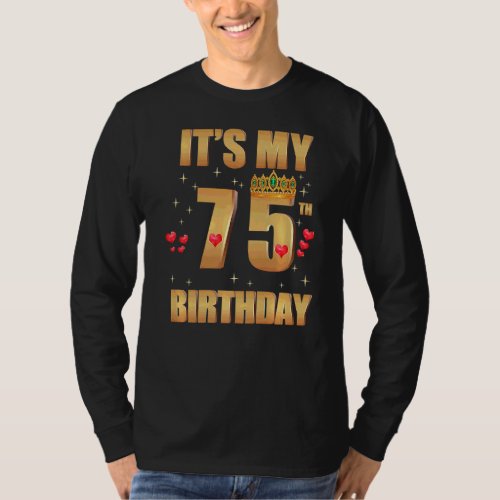 Its My 75th Birthday 75 Years Old 75th Birthday Q T_Shirt