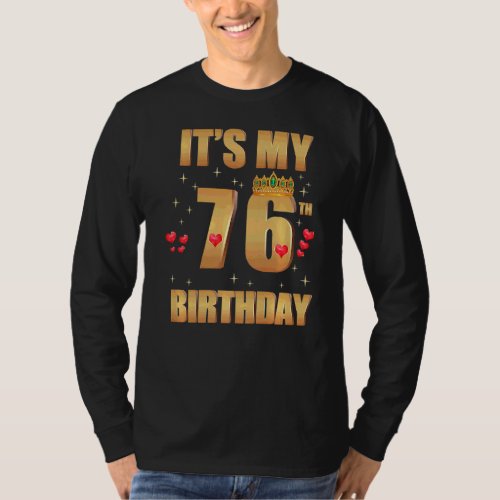 Its My 76th Birthday 76 Years Old 76th Birthday Q T_Shirt