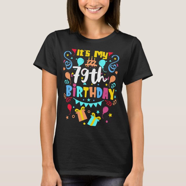 It's My 79th Birthday. T-Shirt (Front)