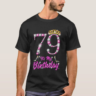 It'S My 79Th Queen Tiara Shoes 79 Yrs Old Bday T-Shirt