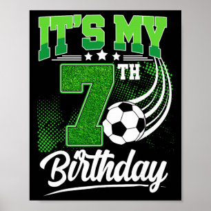 It's My 7th Birthday Boy Soccer Ll 7 Year Old Birt Poster