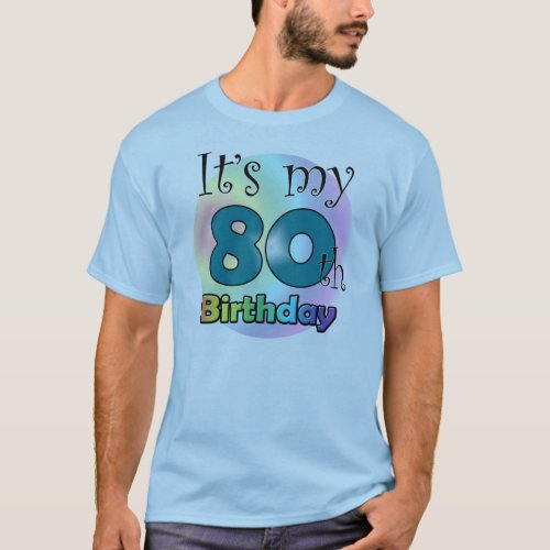 Its my 80th Birthday Blue T_Shirt