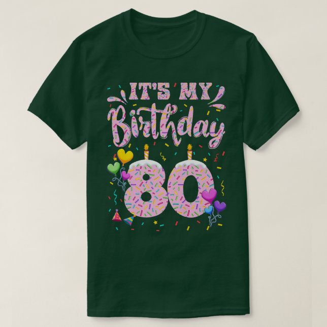 It's My 80th Birthday Girl Doughnut Happy 80 Years T-Shirt (Design Front)