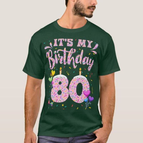 Its My 80th Birthday Girl Doughnut Happy 80 Years T_Shirt